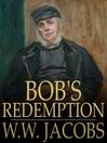 Cover image for Bob's Redemption